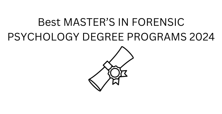 Best MASTERS IN FORENSIC PSYCHOLOGY DEGREE PROGRAMS 2024 
